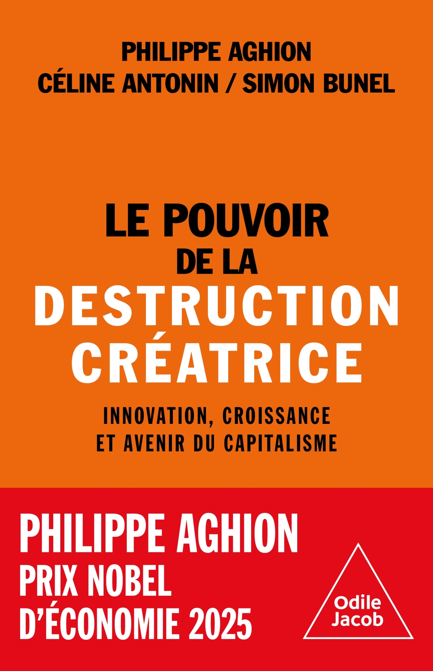 Le Pouvoir de la destruction créatrice - Philippe Aghion,  Céline Antonin,  Simon Bunel, Simon Bunel, Céline Antonin - JACOB