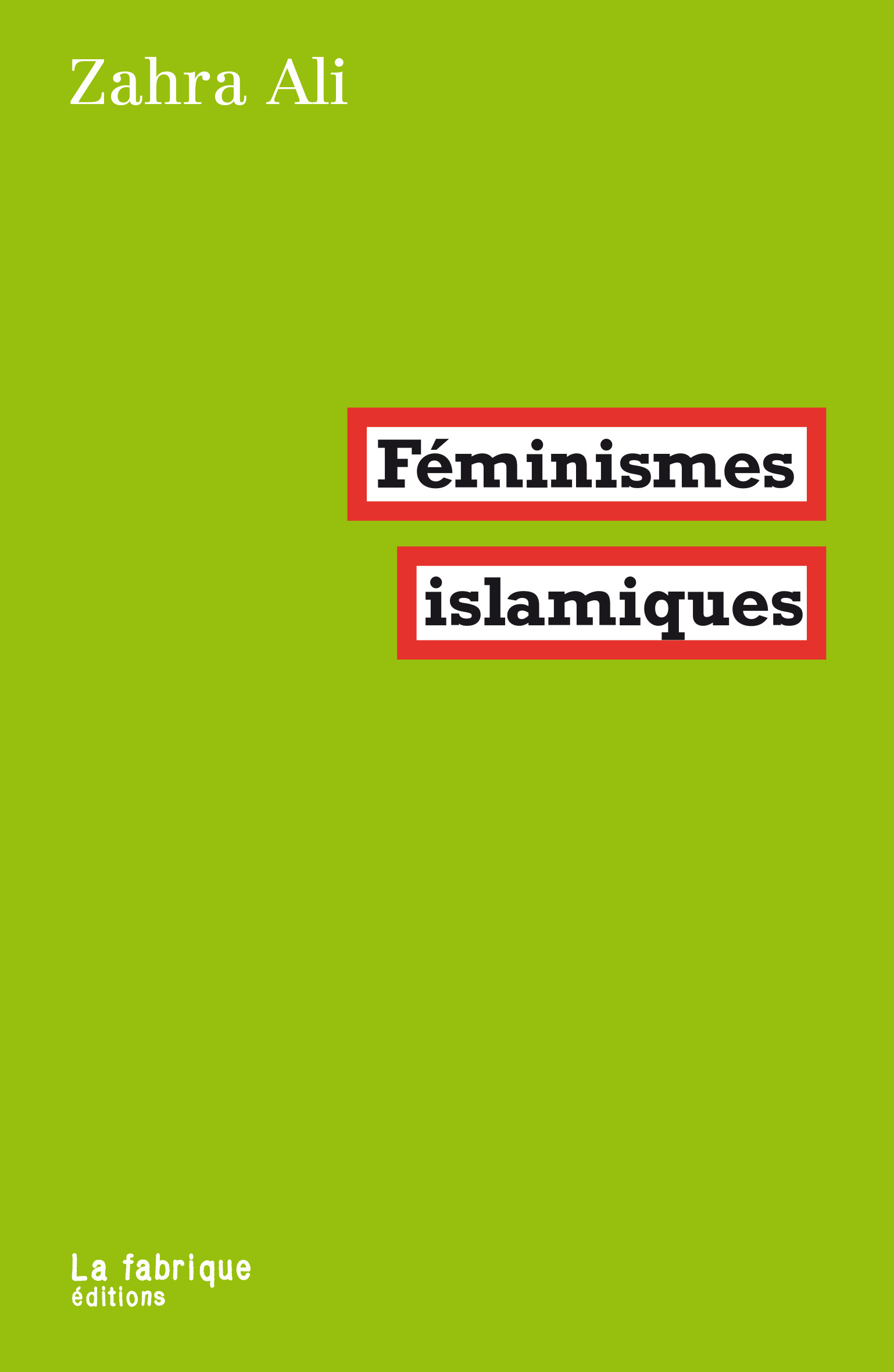 Féminismes islamiques - Zahra Ali - FABRIQUE