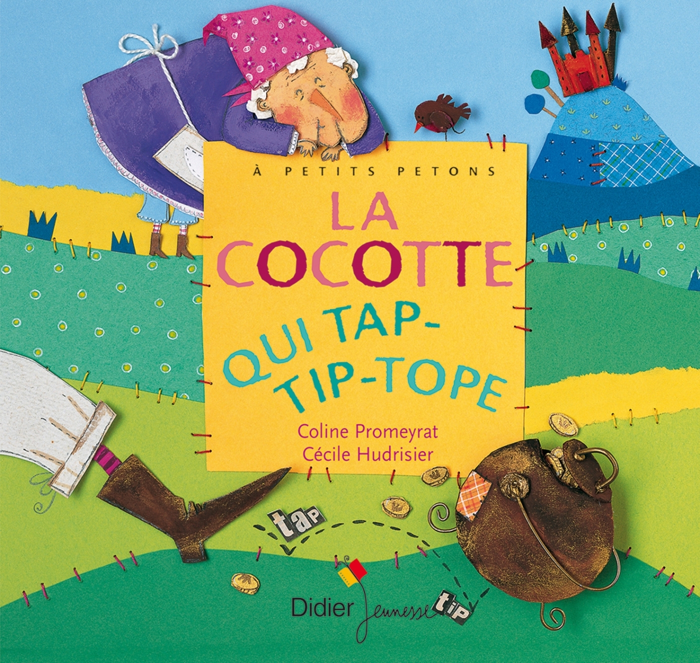 La cocotte qui tap-tip-tope - Coline Promeyrat, Céline Murcier - DIDIER JEUNESSE