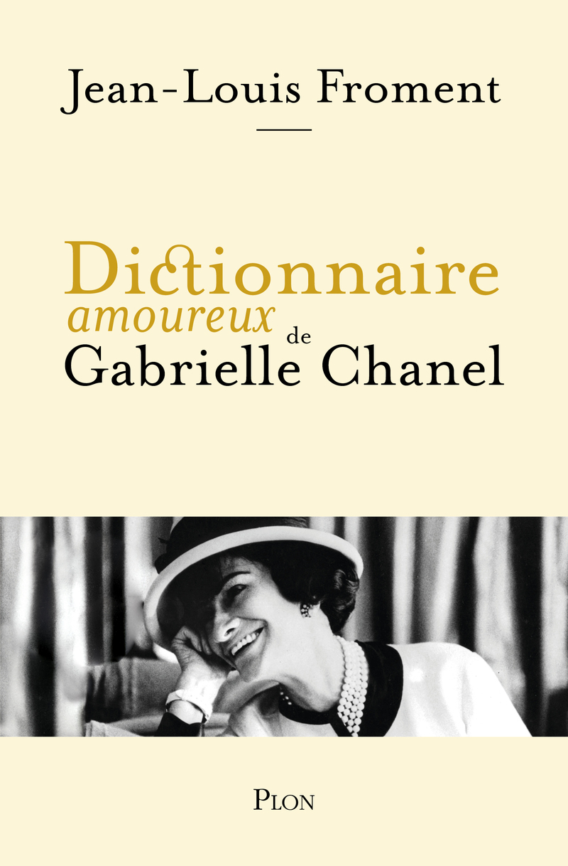 Dictionnaire amoureux de Gabrielle Chanel - Jean-Louis Froment - PLON