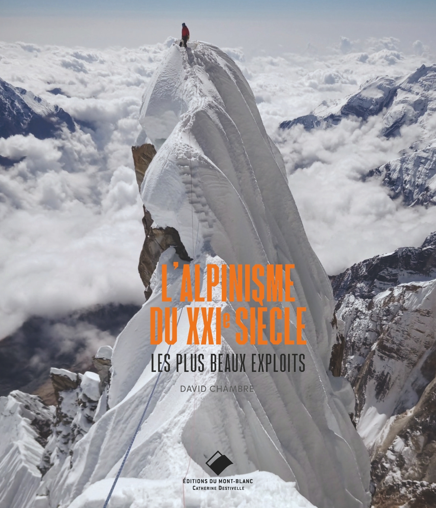 l'Alpinisme du XXIe siècle - David Chambre - MONT BLANC ED