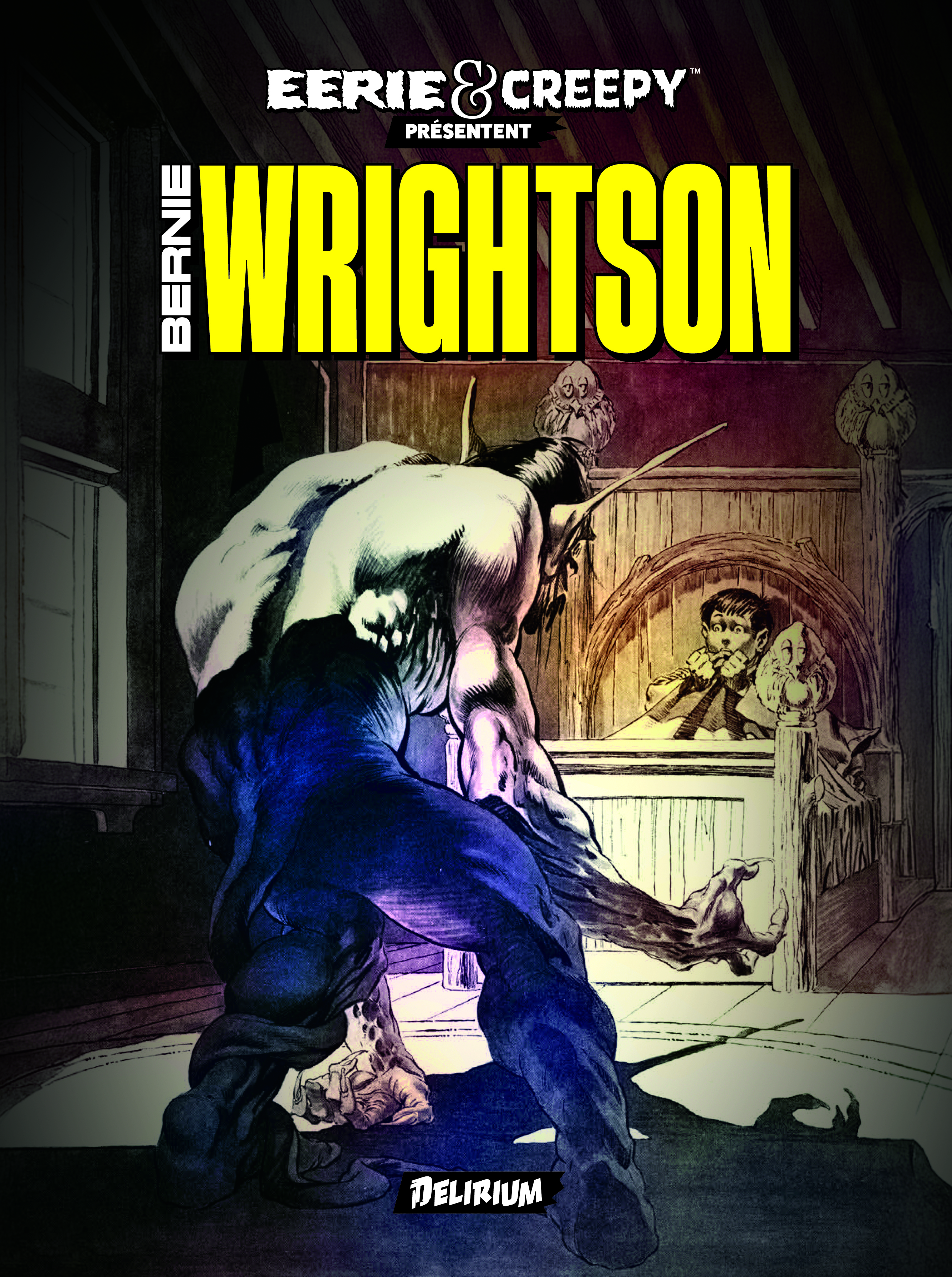 Eerie et Creepy présentent Bernie WRIGHTSON - Nouvelle Edition - Bernie Wrightson - DELIRIUM 77