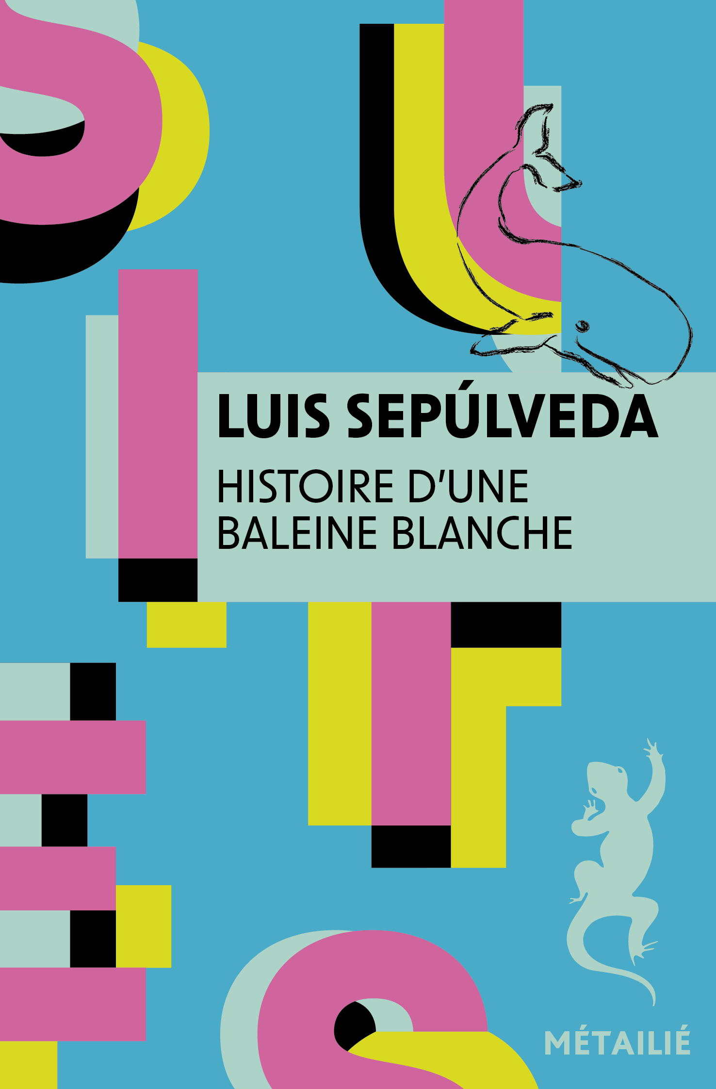 Histoire d'une baleine blanche - Luis Sepúlveda - METAILIE