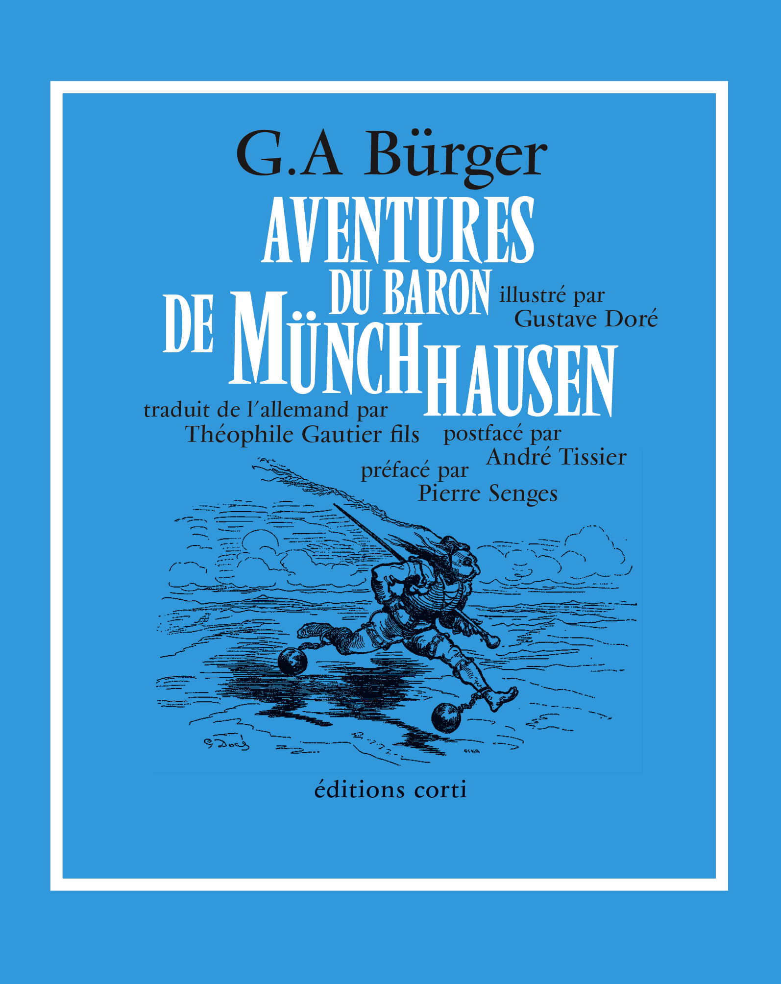 Aventures du Baron de Münchhausen - Théophile Gautier fils, Gottfried August Bürger, Pierre Senges, Andre Tissier - CORTI