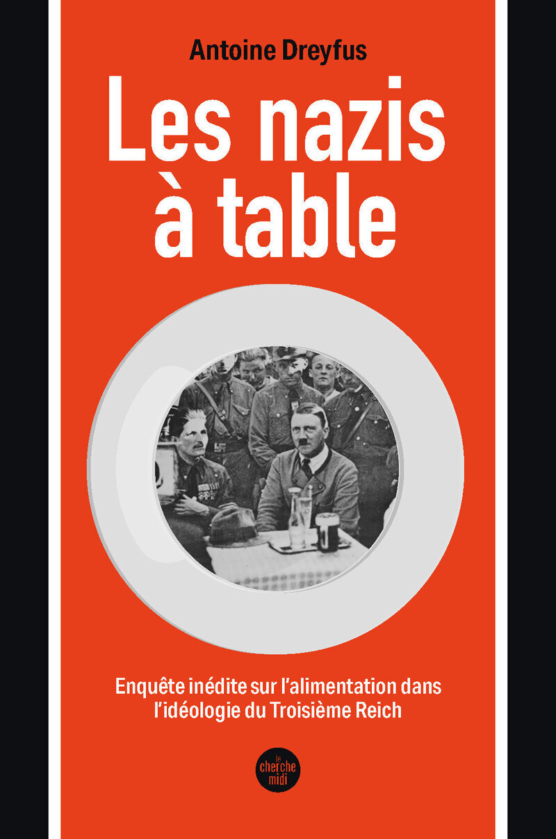 Les nazis à table - ANTOINE DREYFUS - CHERCHE MIDI