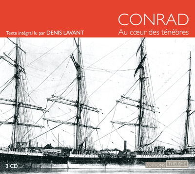 Au coeur des ténèbres -  Conrad, Denis LAVANT - THELEME