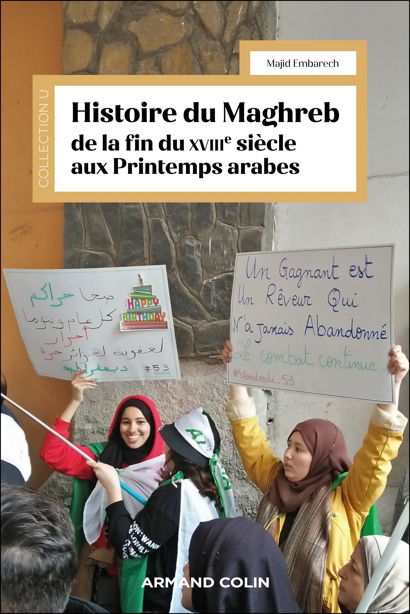 Histoire du Maghreb de la fin du XVIIIe siècle aux Printemps arabes - Majid Embarech - ARMAND COLIN
