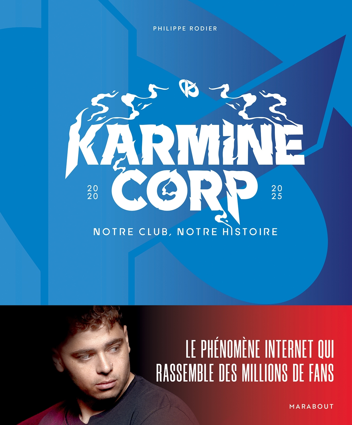 Karmine Corp - PHILIPPE RODIER - MARABOUT