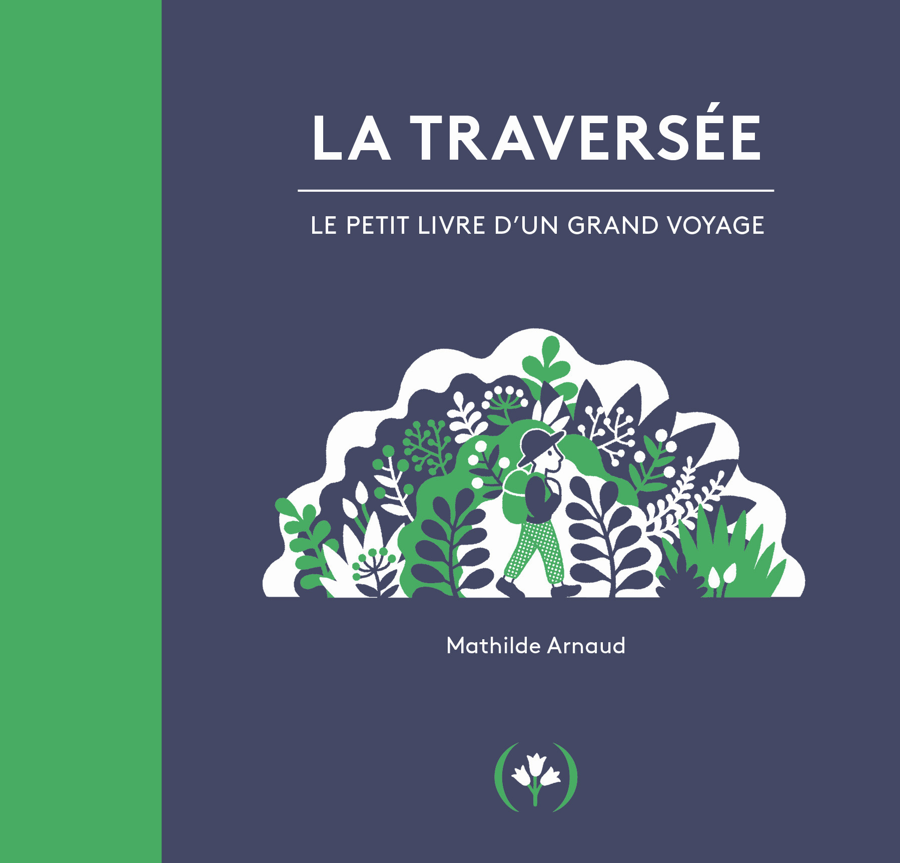 La Traversée -  MATHILDE ARNAUD, Mathilde Arnaud - GRANDES PERSONN