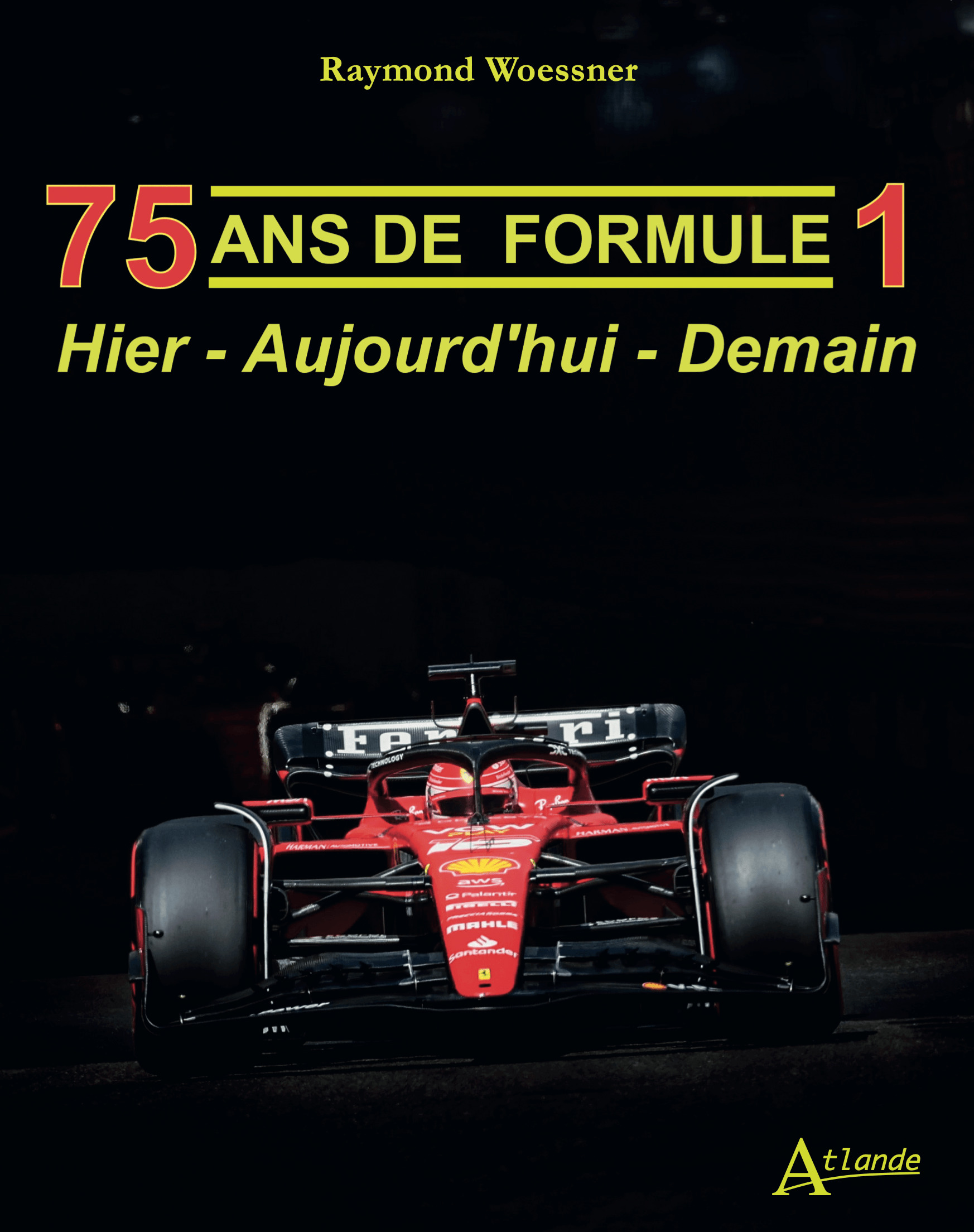 75 ans de Formule 1 - Raymond Woessner - ATLANDE
