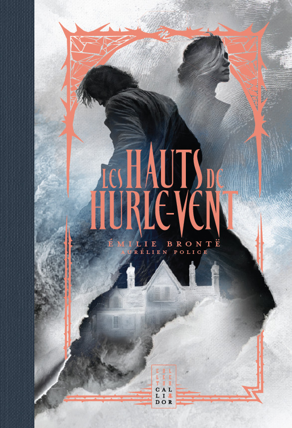 Les Hauts de Hurle-Vent - Emilie Brontë, Emily Brontë, Charlotte Brontë - CALLIDOR