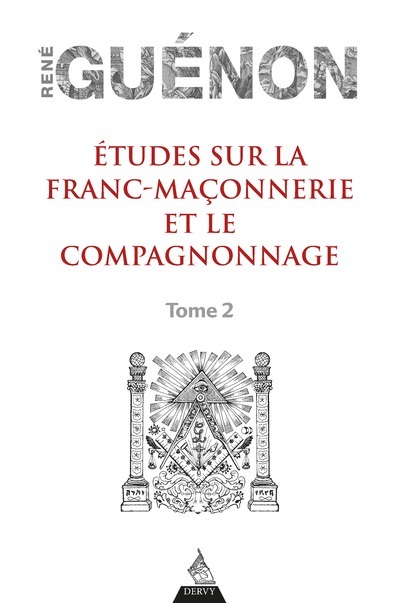 Etudes sur la franc-maçonnerie et le compagnonnage - tome 2 - René Guénon - DERVY