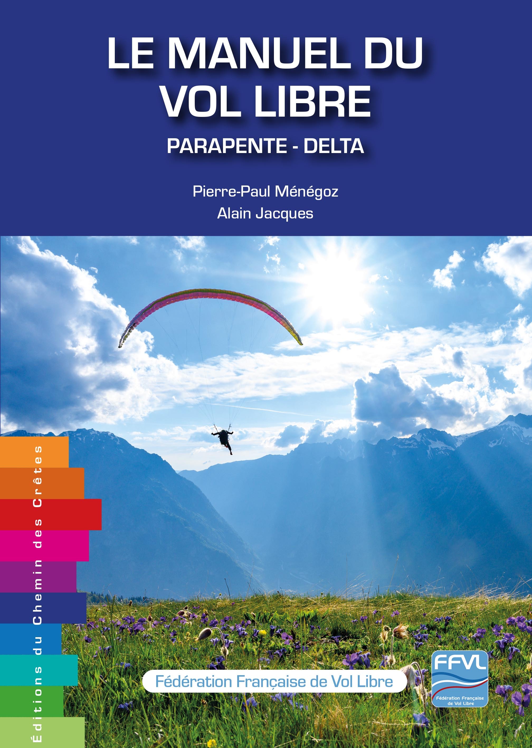 Le manuel du vol libre 2025 - PIERRE-PAUL MENEGOZ, Alain Jacques - CHEMIN CRETES