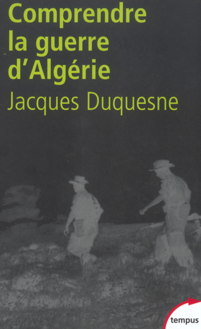 Pour comprendre la guerre d'Algérie - Jacques Duquesne - TEMPUS PERRIN