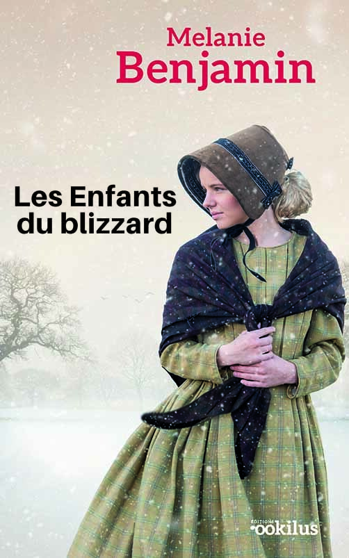 Les Enfants du blizzard - Melanie Benjamin - OOKILUS