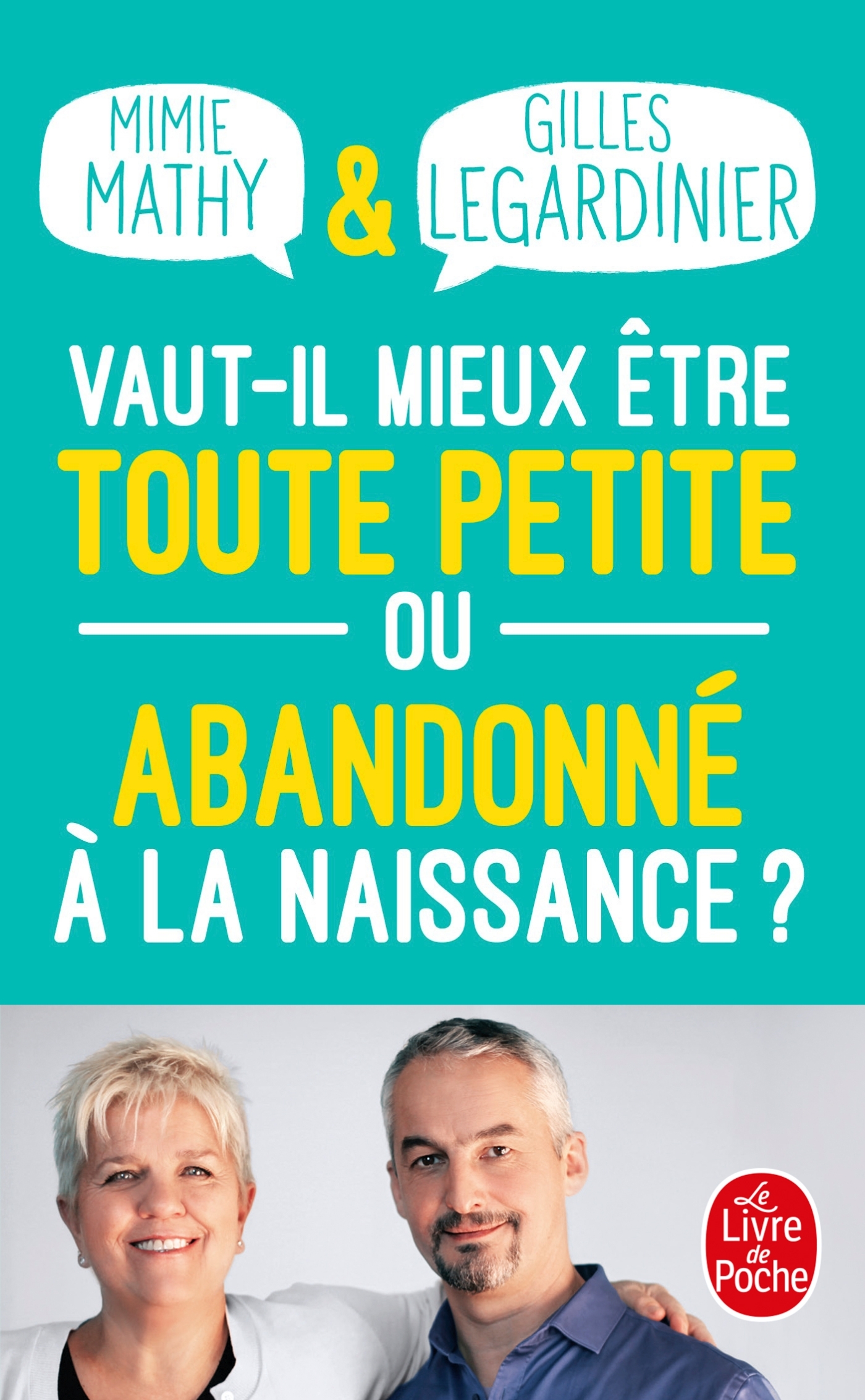 Vaut-il mieux être toute petite ou abandonné à la naissance ? - Gilles Legardinier, Mimie Mathy - LGF