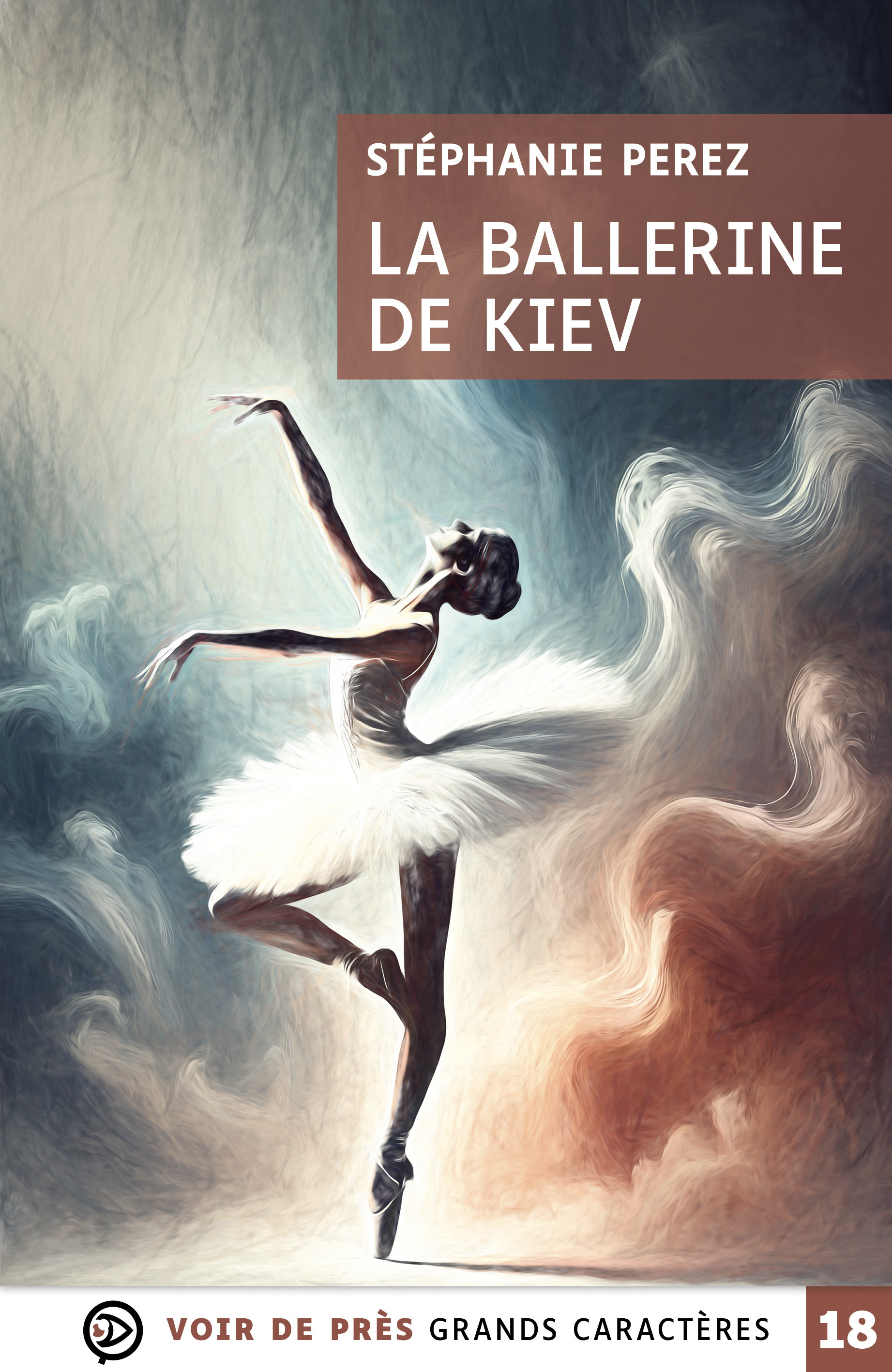 LA BALLERINE DE KIEV - Stéphanie Perez - VOIR DE PRES