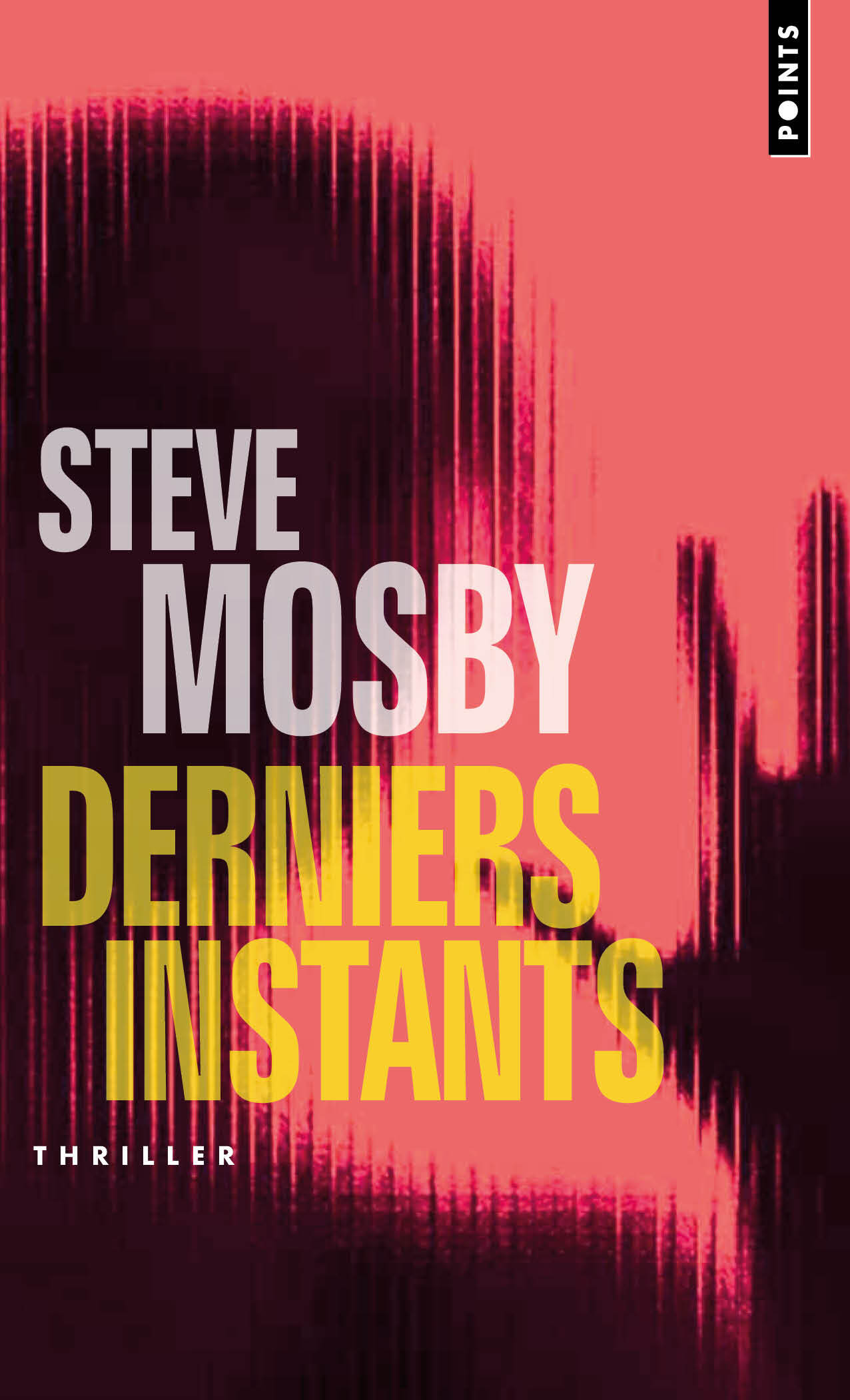 Derniers instants - Steve Mosby - POINTS