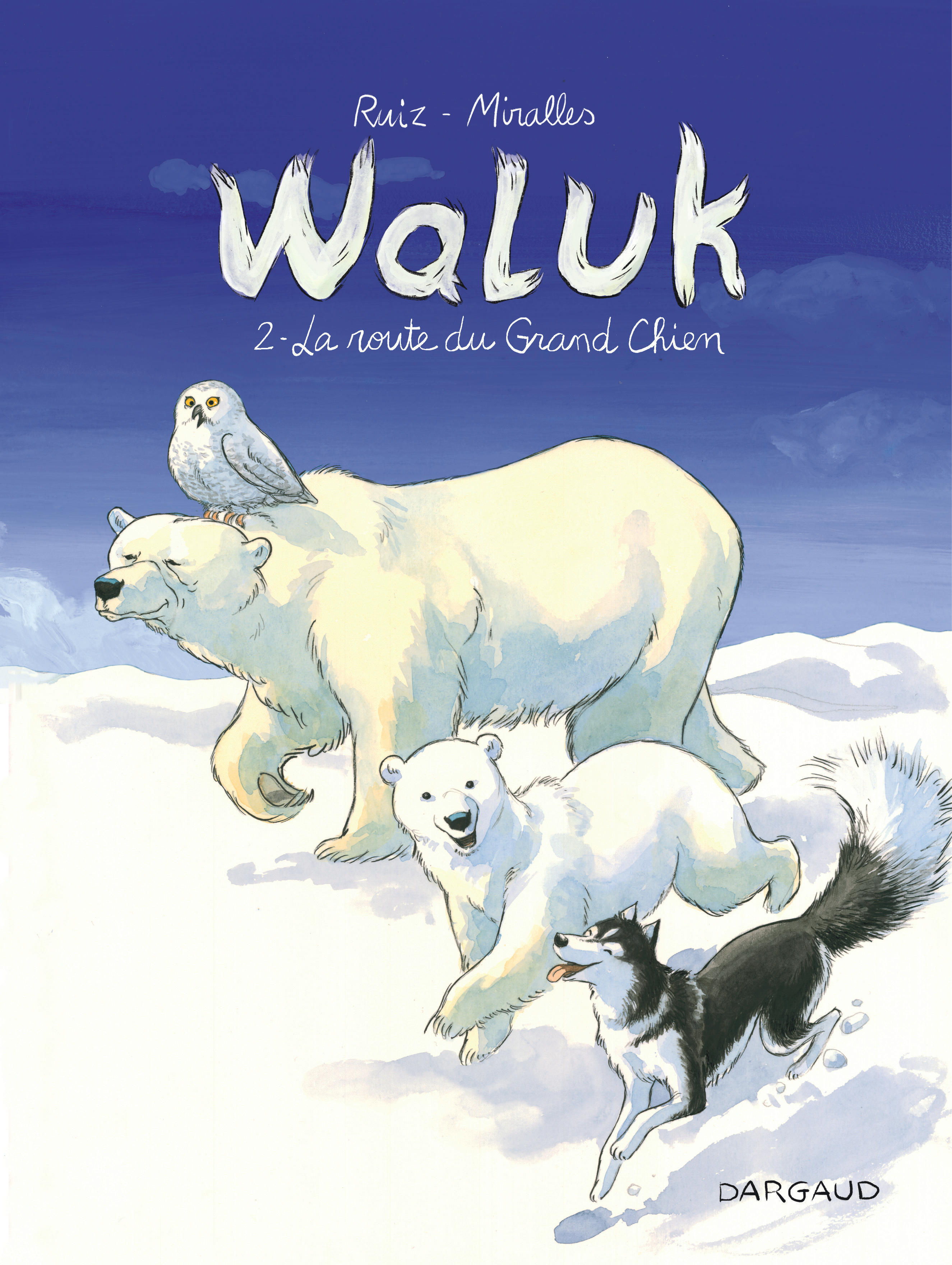 Waluk - Tome 2 - La Route du Grand Chien -  Ruiz Emilio - DARGAUD