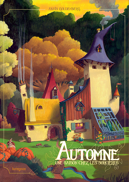 Automne, une saison chez les sorcières - Nouvelle édition augmentée - Anaïs Goldemberg - DU LUMIGNON