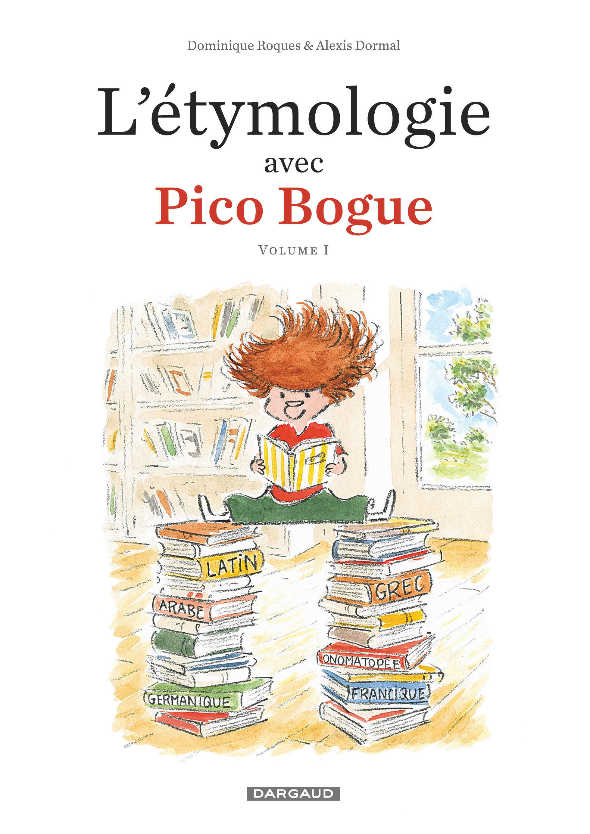 L'Étymologie avec Pico Bogue - Tome 1 - L'Étymologie avec Pico Bogue - tome 1 -  Dormal Alexis,  Roques Dominique - DARGAUD
