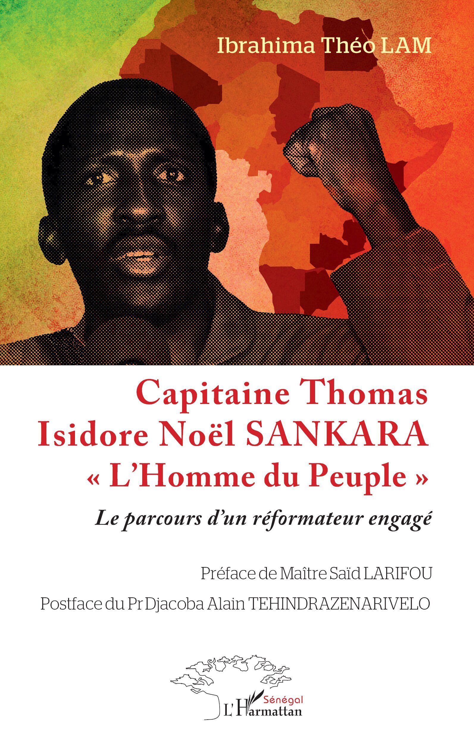 Capitaine Thomas Isidore Noël SANKARA « L’Homme du Peuple » - Ibrahima Théo Lam, Saïd Larifou, Djacoba Alain Tehindrazenarivelo - L'HARMATTAN