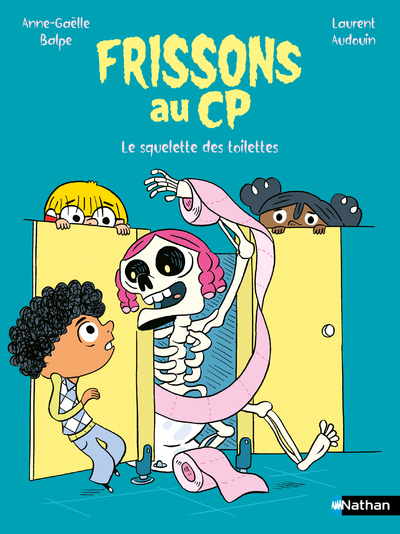 Frissons au CP - Le Squelette des toilettes - Anne-Gaëlle Balpe - NATHAN