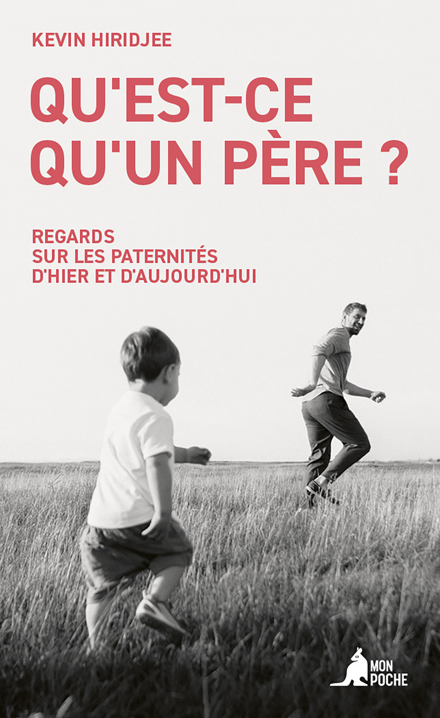 Qu'est-ce qu'un père ? -  Hiridjee kevin, Kevin Hiridjee - MON POCHE