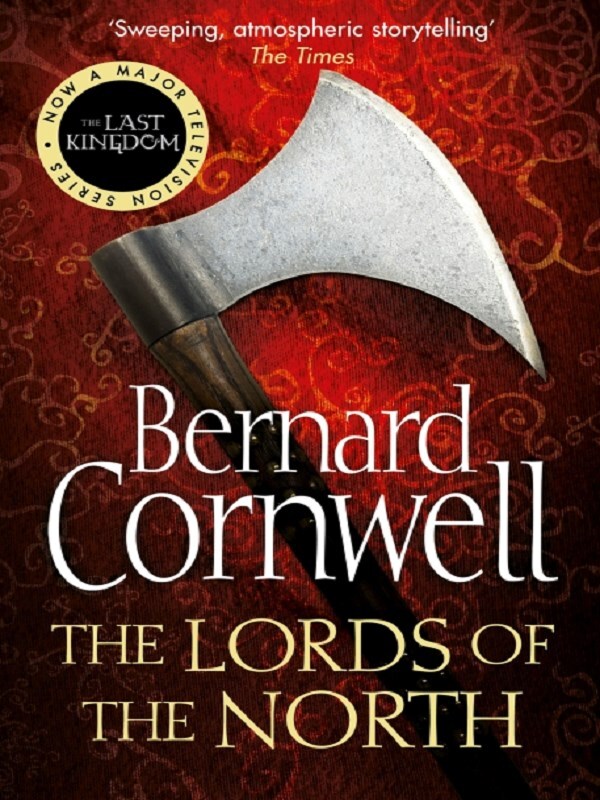 The Lords of the North -  Cornwell, Bernard, Bernard Cornwell - test
