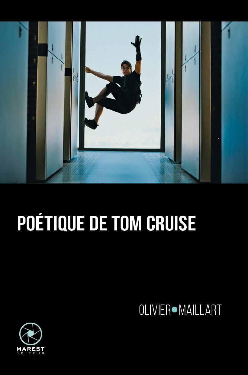 Poétique de Tom Cruise - Olivier Maillart - MAREST