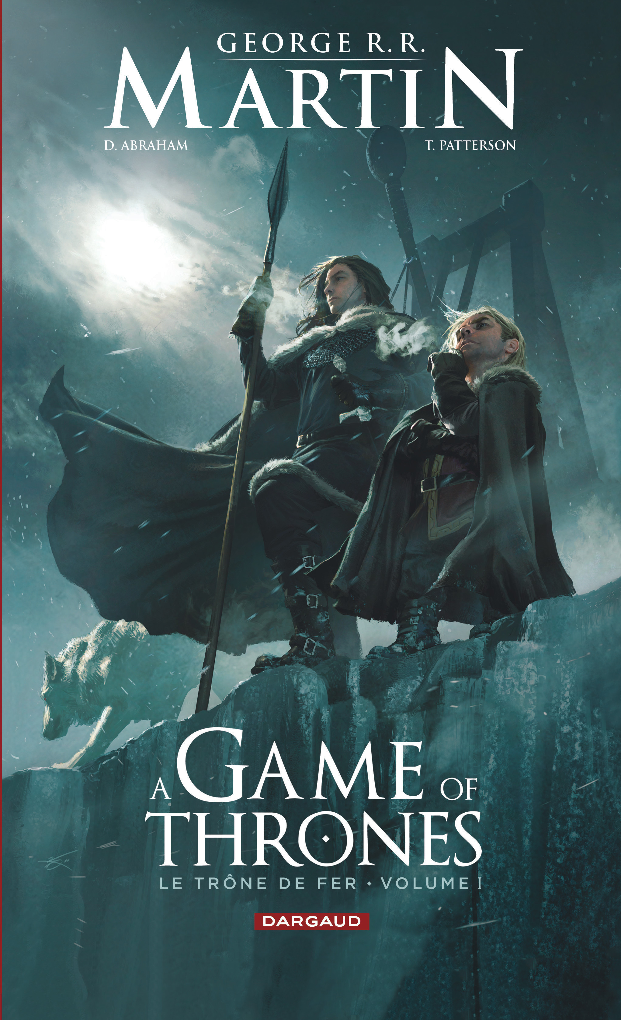 A Game of Thrones - Le Trône de fer - Tome 1 -  Abraham,  R.R. Martin - DARGAUD