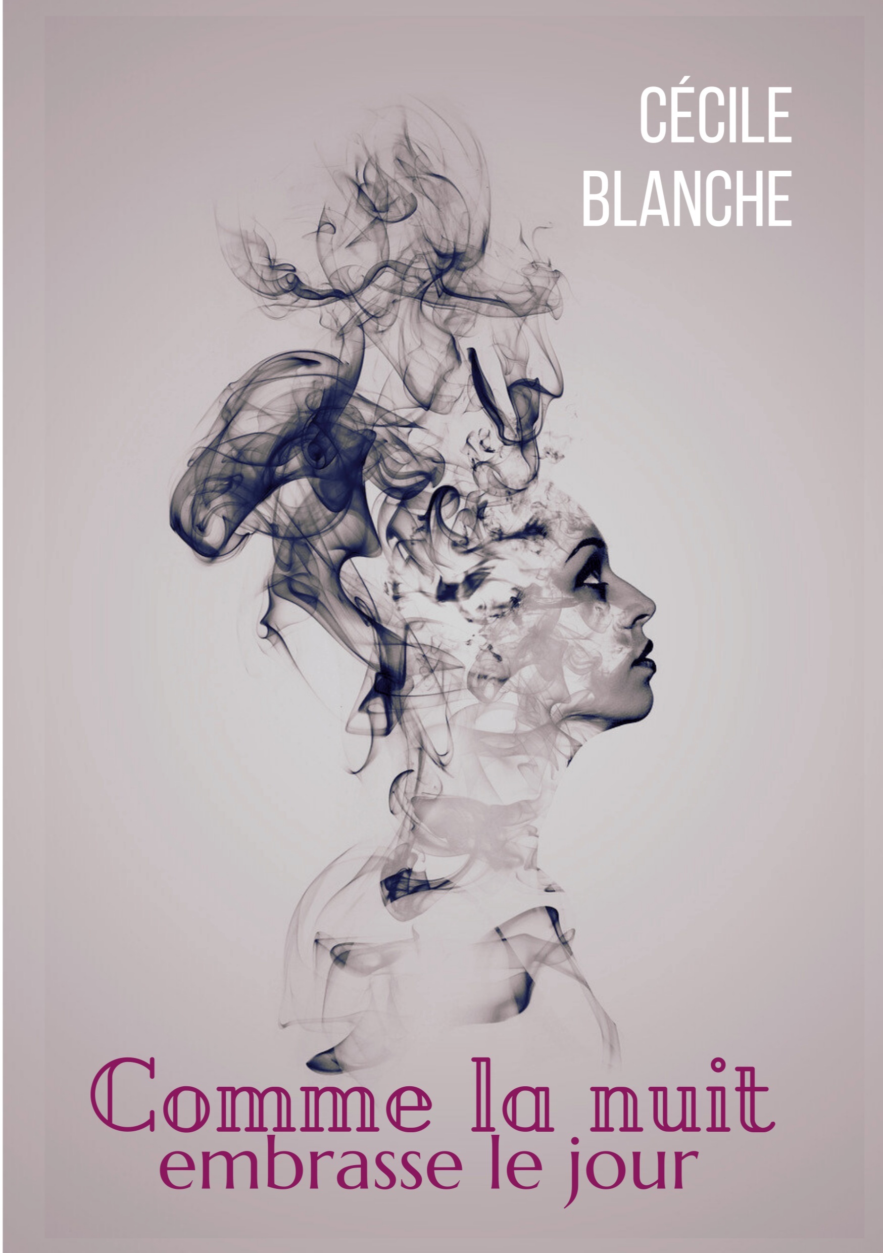 Comme la nuit embrasse le jour -  BLANCHE CECILE, Cécile Blanche - BOOKS ON DEMAND