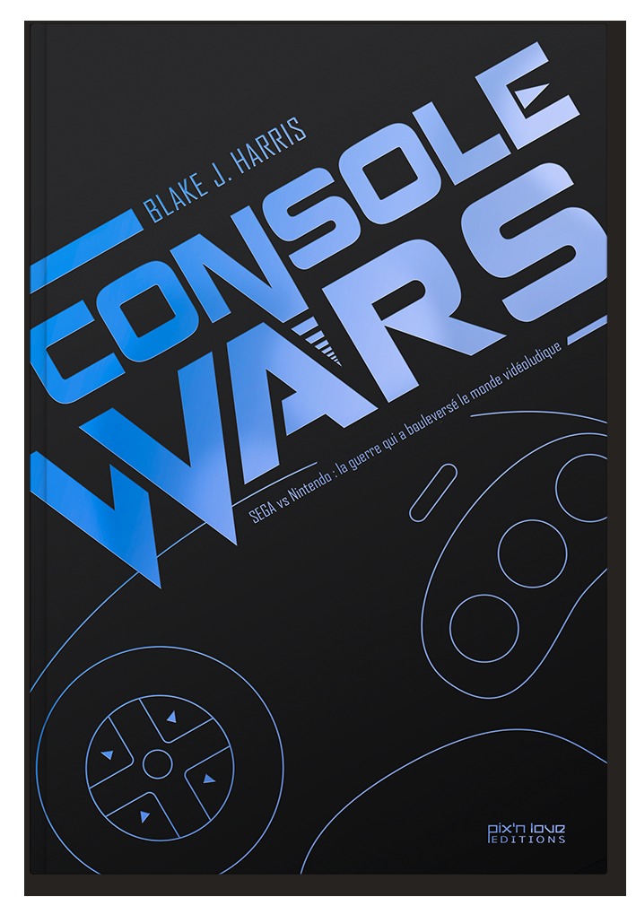 Console Wars - Blake J. HARRIS - PIX N LOVE