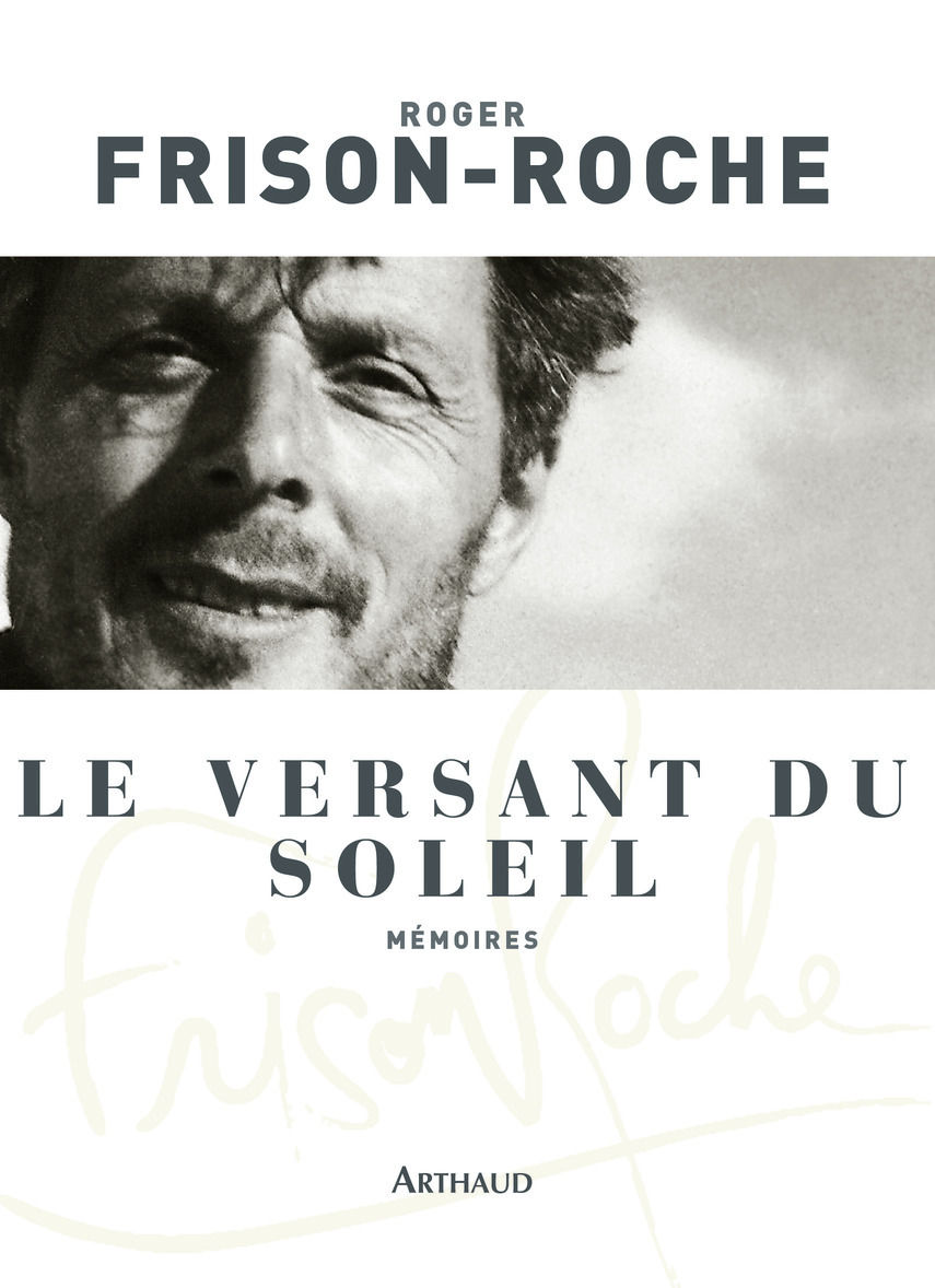 Le Versant du soleil - Roger Frison-Roche - ARTHAUD