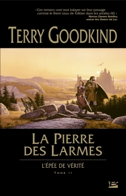 L'Épée de vérité, T2 : La Pierre des Larmes - Terry Goodkind - BRAGELONNE