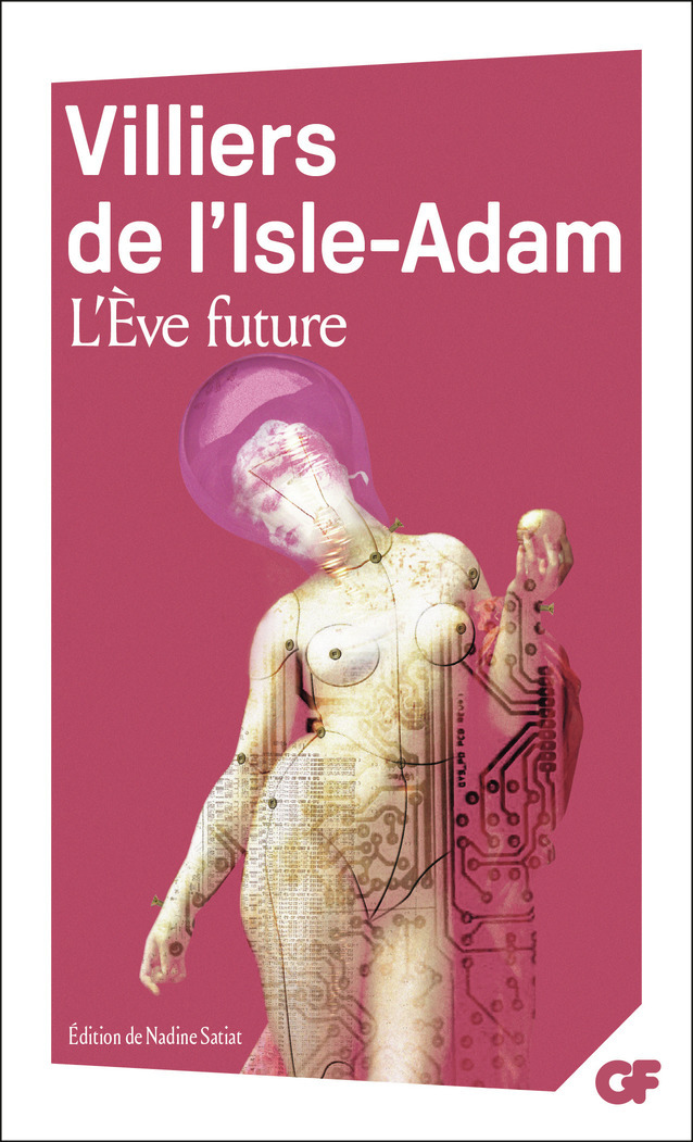 L'Ève future - Auguste de Villiers de l'Isle-Adam, Nadine Satiat - FLAMMARION