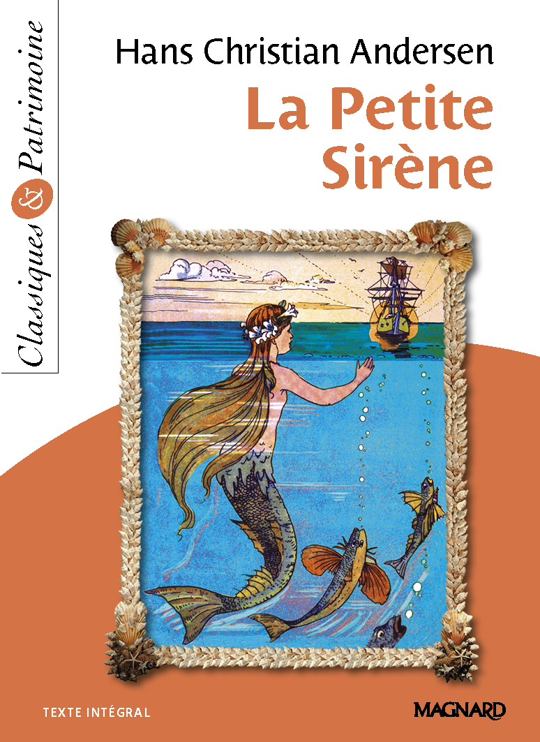 La Petite Sirène - Classiques et Patrimoine - Anne Leteissier, Hans Christian Andersen - MAGNARD