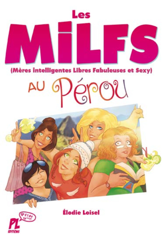 Les MILFS au Pérou - Élodie Loisel - PUNCHLINES