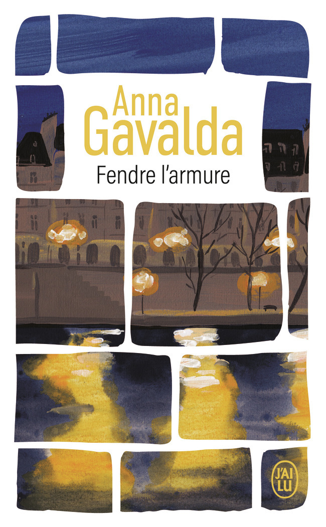 Fendre l'armure - Anna Gavalda - J'AI LU