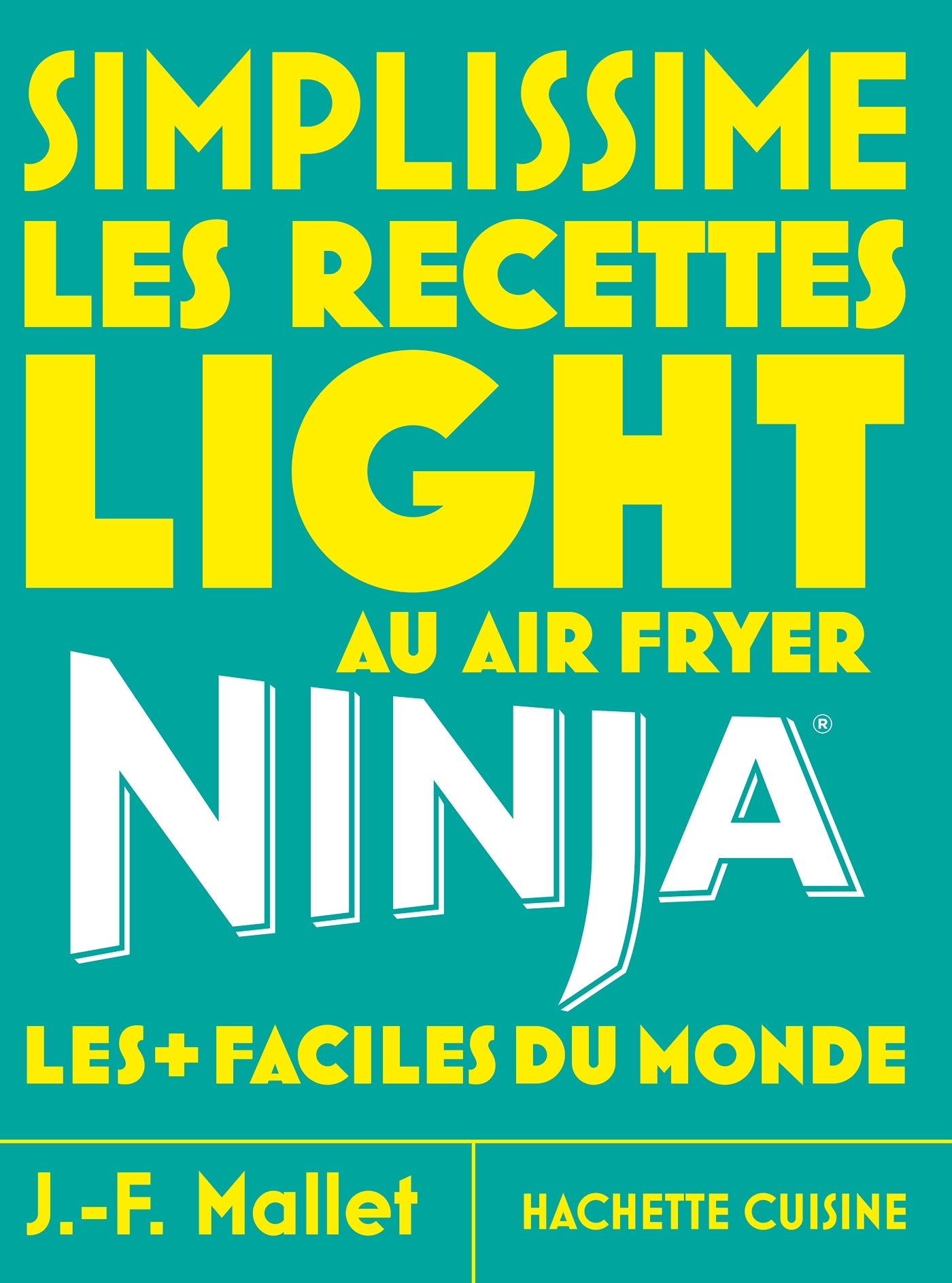 Simplissime NINJA Recettes Light au airfryer - Jean-François Mallet - HACHETTE PRAT