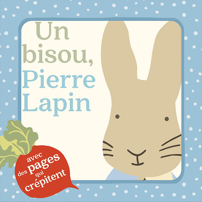 Le Monde de Pierre Lapin - Un bisou, Pierre Lapin -  Collectif - GALLIMARD JEUNE
