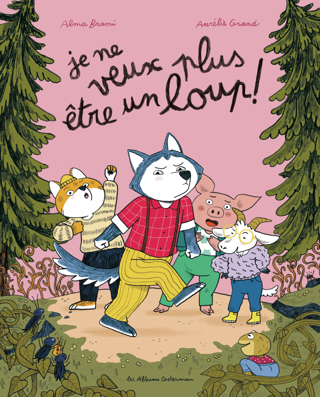 Je ne veux plus être un loup ! - Alma Brami - CASTERMAN