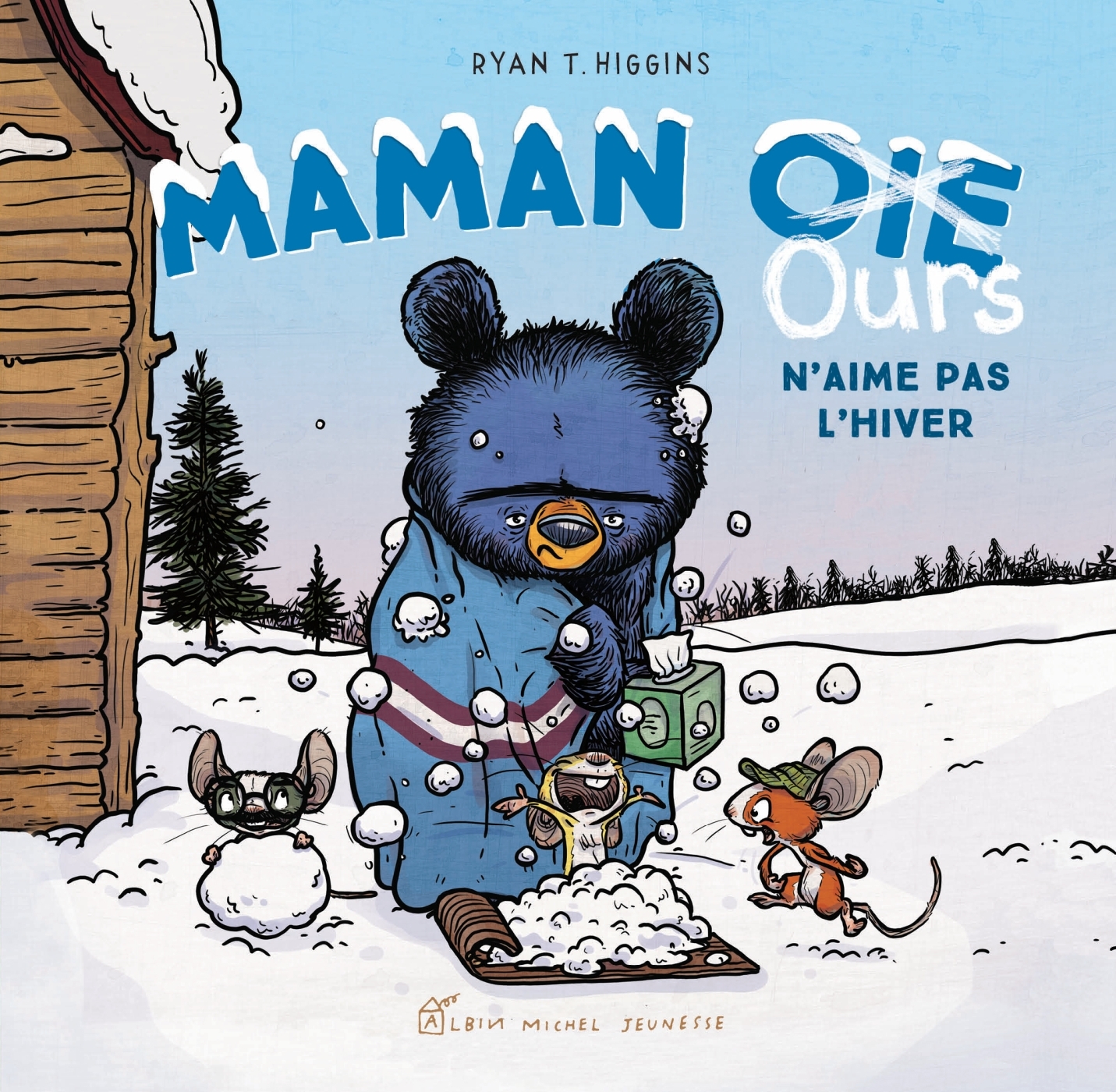 Maman Oie Ours n'aime pas l'hiver - Ryan T. HIGGINS - ALBIN MICHEL