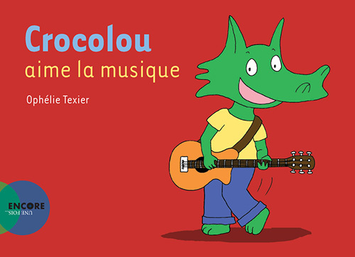 Crocolou aime la musique - Ophélie Texier - ACTES SUD