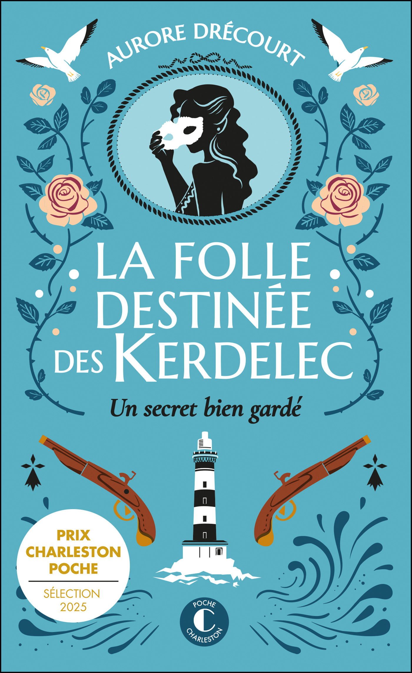 La folle destinée des Kerdelec - tome 1 : Un secret bien gardé - Aurore Drécourt - CHARLESTON