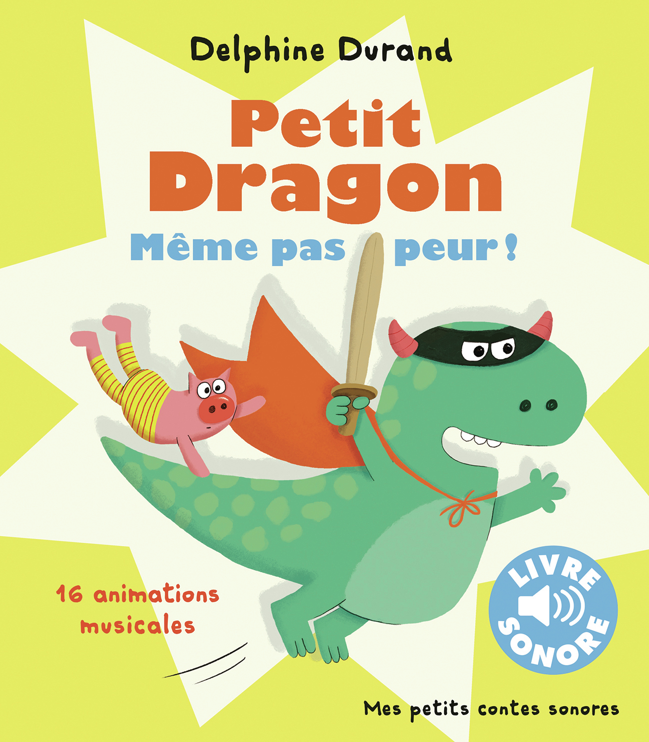 Petit Dragon, même pas peur ! - Delphine Durand - GALLIMARD JEUNE