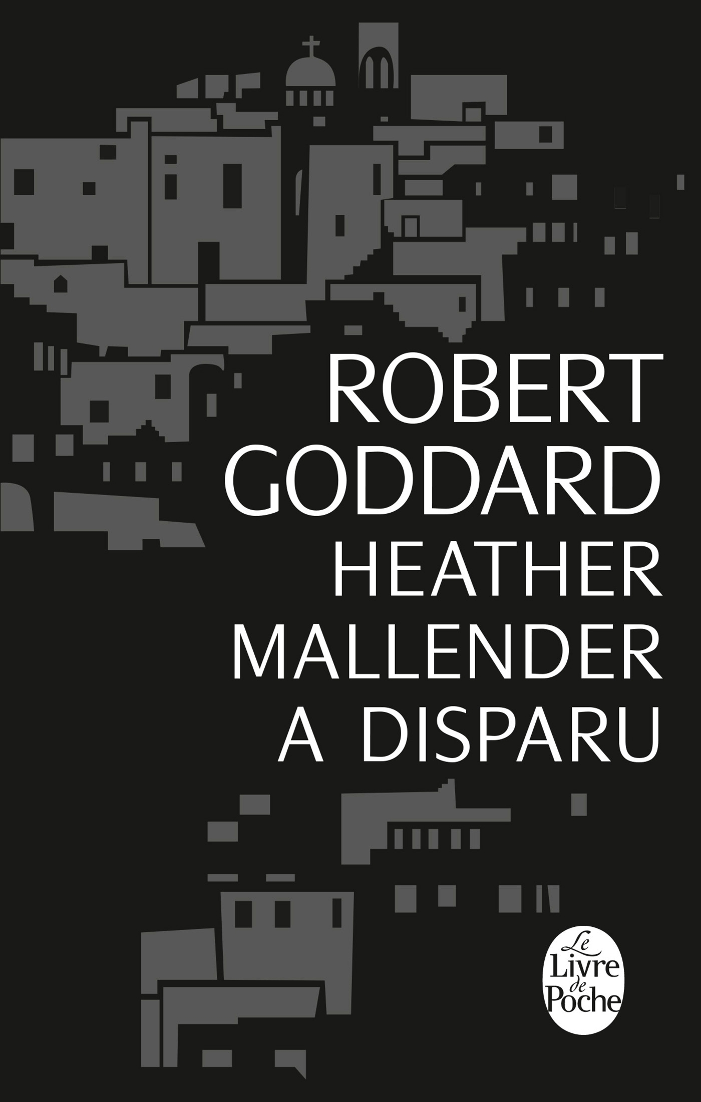 Heather Mallender a disparu (Edition noël 2013) - Robert Goddard - LGF