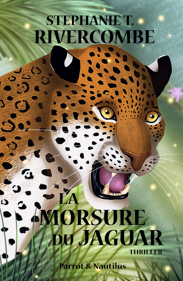 Livre 2 : La Morsure du Jaguar - Stéphanie Rivercombe - PARROT NAUTILUS