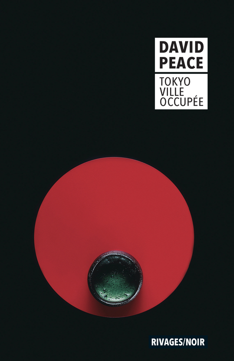 Tokyo ville occupée - David Peace, Francois Guerif - RIVAGES