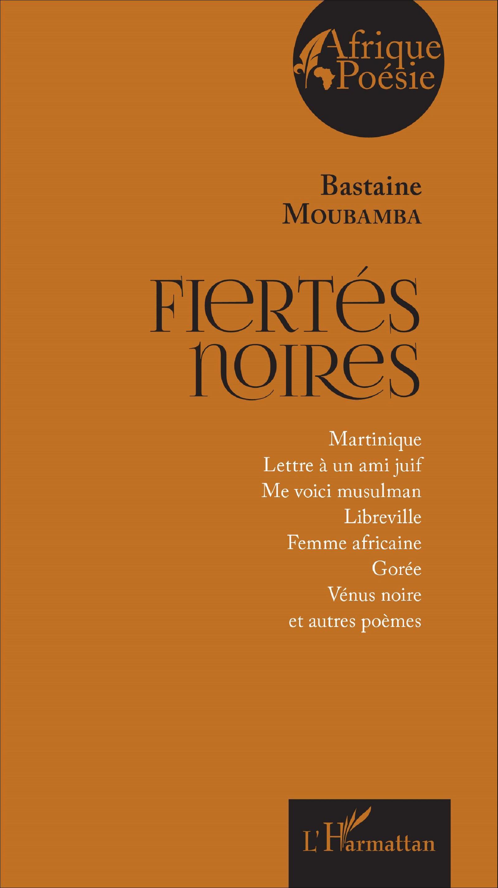 Fiertés noires - Bastaine Yannick MOUBAMBA - L'HARMATTAN